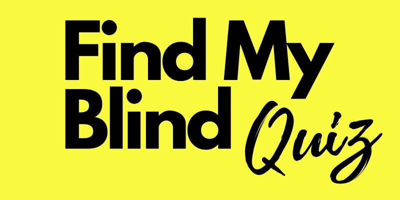 Find My Blind Quiz