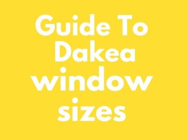 Guide To Dakea Window Sizes