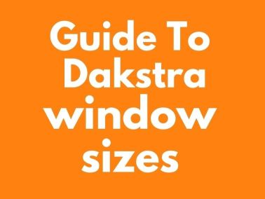 Guide To Dakstra Window Sizes