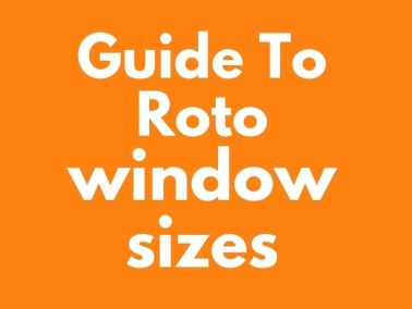 Guide To Roto Window Sizes